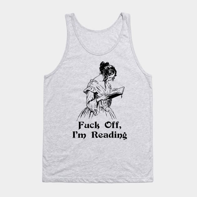 Fuck Off, I'm Reading Tank Top by n23tees
